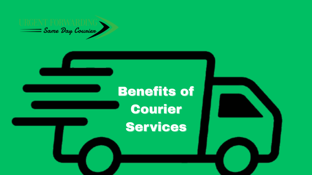 Illustration of a fast-moving courier delivery van with the text "Benefits of Courier Services" and the Urgent Forwarding Same Day Courier logo on a green background.