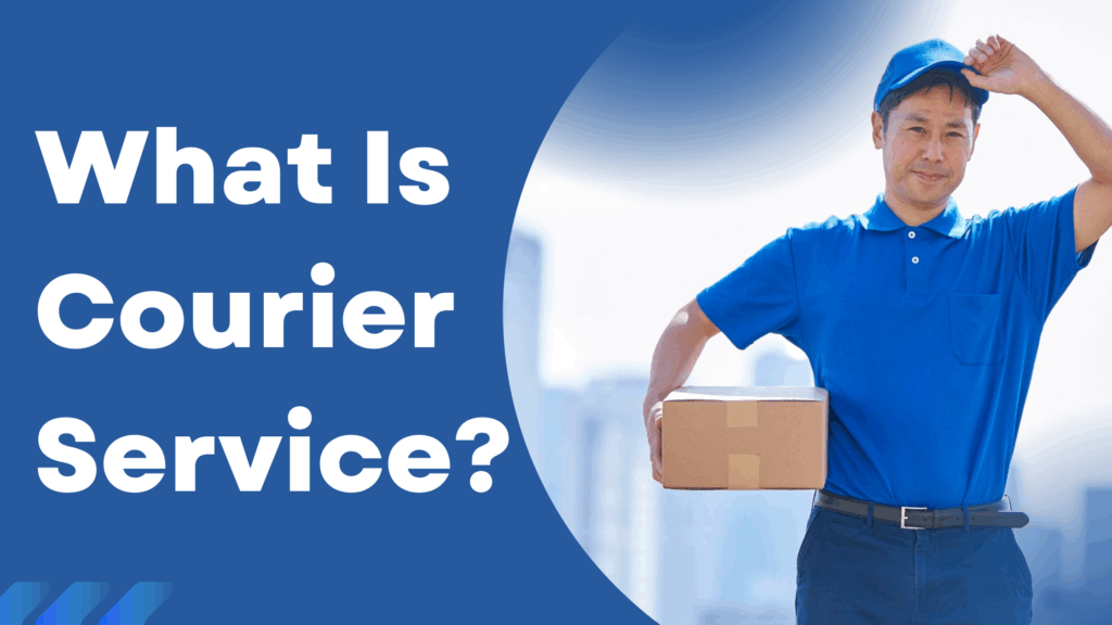 What Is Courier Service?
